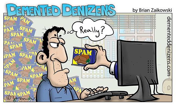 Demented Denizens Sick of Spam Cartoon
